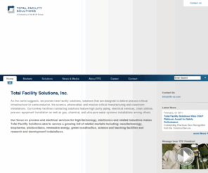 tfs-us.com: Welcome to Total Facility Solutions…total facility solutions that deliver maximum value and quality | Total Facility Solutions
Total Facility Solutions (TFS) is a specialty contractor and mechanical engineering services company focused on critical process infrastructure. Our areas of focus include Semiconductor and Electronics, Life Sciences/biopharma, PV/Solar, Data Centers, Nanotechnology, Renewable Energy, Research and Development and Teaching Facilities.