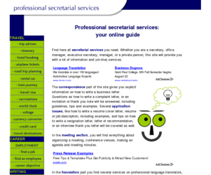 professional-secretarial-services.com: Professional secretarial services for management and management supporters
Professional secretarial services for you as secretary, office manager, manager or private person: business correspondence, travel, translation, meeting, phone, power point presentation and much more.