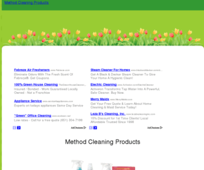methodcleaningproducts.com: Method Cleaning Products
Learn about Method Cleaning Products and How They are Safer to Use Around Pets and Children, Advantages of Using Method Cleaning Products.