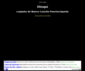 otoqui.com: Otoqui, conjunto de Nueva Cancion Puertorriqueña
Otoquí, conjunto de Nueva Canción Puertorriqueña 1978-1986.