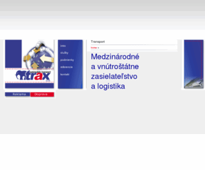 trax-transport.com: Trax s.r.o.
MedzinĂˇrodnĂ© a vnĂştroĹˇtĂˇtne zasielateÄľstvo a logistika
