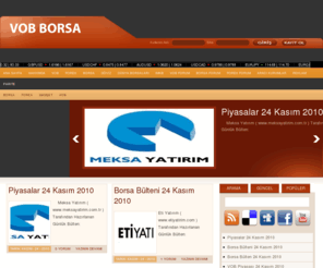 voborsa.net: VOB BORSA
Borsa, imkb , Vob , Borsa Analiz, Vob Analiz, imkb analiz, CanlÄ± imkb, Voborsa, Forex, Ä°mkb, Piyasa, Teknik Analiz, Borsada bugÃ¼n, Vobfx, Vob, Fx