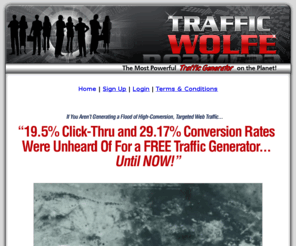 trafficwolfe.com: Traffic Wolfe
Link Cloaking, Conversion Tracking and Viral Advertising All In One. The Most Powerful Advertising Tool On The Planet! Get It FREE!