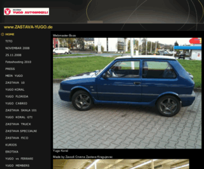 zastava-yugo.de: HOME
www.zastava-auto.de
ZASTAVA AUTOMOBILE, ZASTAVA AUTOMOBILI, ZASTAVA CARS,
Webmaster Bozo