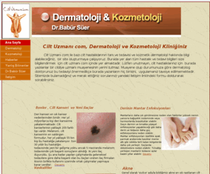 ciltuzmani.com: Cilt Uzmanı, Cilt Hastalıkları ve Kozmetik Dermatoloji Merkezi
Cilt Hastalıkları ve kozmetik dermatoloji hakkında güncel ve detaylı bilgiler içeren bir site.