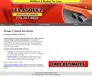 localautorepairchicago.com: General Auto Repairs Chicago, IL - Velasquez Mufflers & Brakes
Velasquez Mufflers & Brakes provides General Auto Repairs to Chicago, IL. Call 773-267-6632 for Free Estimates.