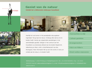 natuurhotel.com: Geniet van uitgestrekte wandelingen in het aantrekkelijke geuldal
Geniet van uitgestrekte wandelingen in het aantrekkelijke geuldal. Gelegen in het centrum van het heuvelland, op steenworp afstand van de steden Maastricht, Valkenburg en Aken, vindt u Hotel-Restaurant Vue des Montagnes.