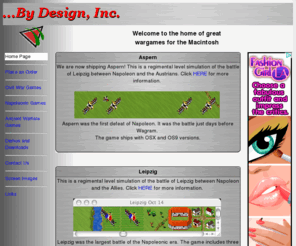 macwargames.com: By Design, Inc.
...by Design Inc. - Is the development house for war and strategy games on the Maintosh.