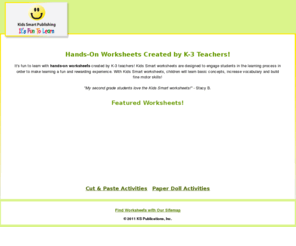 mykidssmart.com: Activities and Worksheets Created by K-3 Teachers
Fun, hands-on worksheets. Phonics worksheets, rhyming worksheets, synonyms/antonyms worksheets, homophones/homonyms worksheetsâ€¦.