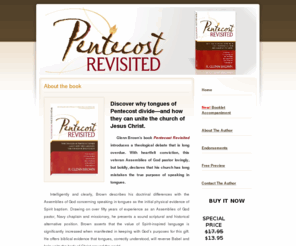 pentecostrevisited.com: A Christian book on tongues & Pentecost | Pentecost Revisited by R Glenn Brown
Pentecost Revisited brings a new perspective to the biblical issue of speaking in tongues. Your mind and heart will be challenged and your spiritual horizons enlarged as you read it.