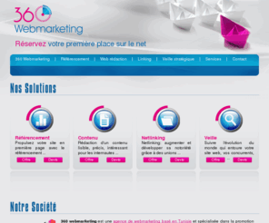 360-webmarketing.com: 360 Webmarketing: Agence webmarketing en Tunisie: sous-traitance, offshore référencement, contenu, linking, veille, ...
360 Webmarketing, une agence webmarketing en Tunisie, qui propose la sous-traitance, outsourcing, développement offshore de votre référencement, rédaction contenu, … pour les entreprises françaises, belges, suisses, ... On se distingue par notre sérieux.