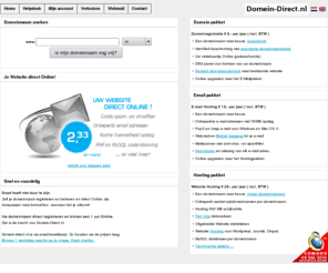 domein-direct.nl: Domeinnaam | Email | Hosting | Domeinregistratie | Website | Snel en goedkoop | Domein-direct.nl
Domeinregistratie en verhuizen van uw domeinnaam tegen de beste prijs. Betrouwbare hosting met Email. Geschikt voor o.a. Website builders, eCommerce, Wordpress, Drupal. Domein Direct registratie