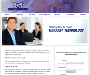 tgtsolutions.com: TGT Solutions | Business Management Solutions
TGT Solutions provides integration services
that bring people, processes and systems together to add tremendous value to
your organization's bottom line.