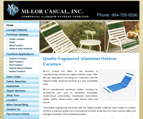 milorcasual.com: Aluminum Outdoor Furniture Manufacturer - Mi-Lor Casual
Milor Casual is a manufacturer of commercial outdoor aluminum furniture for hotels, resorts, motels, theme parks, condominums and apartment complexes. We produce chaise lounges, chairs, slings chairs, tables and other furniture.