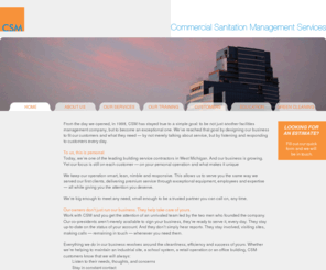 mymaidsimple.com: Welcome to CSM Services | Facilities Management, Janitorial Assistance, West Michigan
Every night, in towns and cities across West Michigan, hundreds of CSM employees, armed with the industry’s latest equipment, training, and technology, clean over 11 million square feet at over 140 facilities. And we’re always poised to meet changing demand.