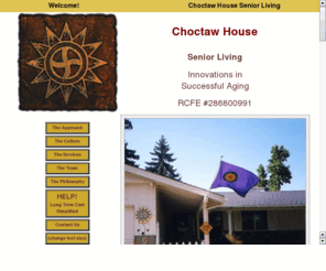 choctawhouse.com: Choctaw House -  Senior Living
Hahk Training and Consulting: 1-888-500-HAHK (1-888-500-4245) Leaders in Elder Care/Long Term Care continuing education courses for those licensed in the fields of RCFE, ARF, RN, MFT and LCSW.  Creators of the television show 'Successful Aging Today'