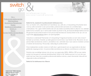 switchandgo.nl: Switch & Go Telefoondiensten. Telefoonservice Almere, altijd bereikbaar.
Switch & Go Almere, complete telefoonservice voor heel Nederland. Persoonlijk, professioneel en voordelig. Telefoon service Switch and Go.