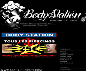 body-station.org: Le blog de Body Station
TATOUAGES PIERCINGS BIJOUX DE PIERCINGS
71 bd de Strasbourg 75010 Paris
01.45.23.11.17 M° 4 Chateau d'Eau