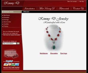 kimmydjewelry.com: Kimmy D Jewelry - Elegant and Unique Handmade Jewelry
Kimmy D Jewelry create unique handmade necklaces, bracelets, earrings, clothing and more.