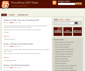 powerpoint2007hints.com: Free PowerPoint 2007 Tutorials
The site contains original free tutorials on all aspects of Microsoft PowerPoint Tutorials