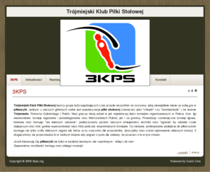 3kps.org: 3KPS - trójmiejskie klub piłki stołowej, informacje - Trójmiejski Klub Piłki Stołowej(3KPS) - piłkarzyki w trójmieście
Trójmiejskiego Klubu Piłki Stołowej - działalność, cele, misja(popularyzacja piłkarzyków na pomorzu)