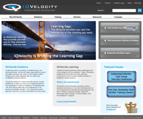 iqvelocity.com: Mcafee Training | Microsoft Configuration Manager Training | EPO Training
IQVelocity operates an extensive knowledge transfer and Mcafee IT training department specialized in crafting solutions to meet the complex strategic, technical, and educational challenges of our clients.