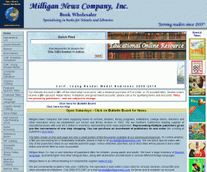 milligannews.com: Milligan News Company, Inc. - Book Wholesaler Specializing in Books for Schools and Libraries
Discounted educational book sales specializing in childrens titles K-12. Great selection of Spanish/Bilingual books.