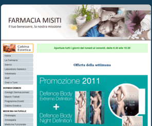 farmaciamisiti.com: Farmacia Misiti
Sito ufficiale della Farmacia Misiti dove trovare informazioni e promozioni su prodotti omeopatici, fitoterapici, dermocosmesi, salute e alimentazione.