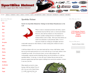 sportbikehelmet.com: Sport Bike Helmet | Largest Sportbike Helmet Selection
We are the premier sport bike helmet website in America.  We solely concentrate on providing only sportbike helmet accessories and sport bike helmets.