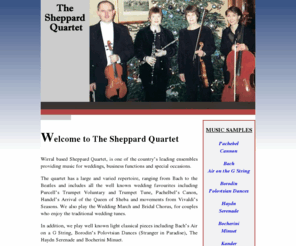 thesheppardquartet.com: The Sheppard Quartet
Wirral based The Sheppard Quartet, is one of the countrys leading ensembles providing music for weddings, business functions and special occasions.