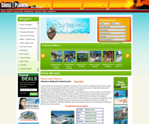 cruisersam.com: Cruise Planners - Cruise Planners Home Office
Cruise Planners Home Office - Whether you are a first time cruiser or have sailed the seven seas, Cruise Planners strives to exceed your expectations! Cruise Planners specializes in helping you decide what cruise best fits your personal needs. Ready to Go? Start planning your dream vacation today!