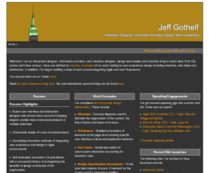 jeffgothelf.com: Jeff Gothelf -- Information Architect, Usability Specialist, Business Analyst, Interface Designer, Interaction Designer, Design Team Leader in New York City, New Jersey, Connecticut, tri-state metro area
boston, information architect, usability, usability specialist, designer, user centered design