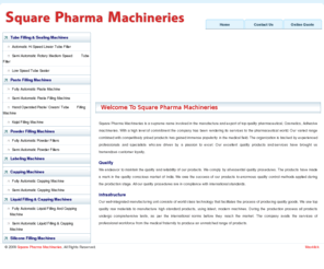 squarepharma.com: Filling Machines, Sealing Machines, Capping Machines, Labelling Machine
Square Pharma is a leading packaging machinery manufacturers in Mumbai. We manufacturer various type of Filling Machines, Sealing Machines, Capping Machines, Labelling Machines.