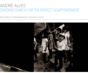 theandrealves.com: André Alves
André Alves - Ongoing search for the perfect disappointment