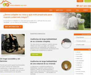 adaptarcasa.com: Adaptarcasa | Empresa especializada en adaptar y reformar casas de la tercera edad y personas discapacitadas.
Empresa especializada en adapatación de hogares para la tercera edad y minusválidos, y en proyectos de construcción de pisos adaptados.