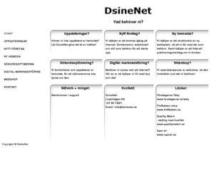 dsinenet.se: DsineNet ordnar allt för er hemsida, webshop, sökoptimering, internetmarknadsföring
Producerar, utvecklar och uppdaterar hemsidor.