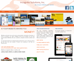 incognitosolutions.com: Incognito Solutions Inc. :: Website Designers :: Hosting Sites Email Domains
A Colorado web designer's website.