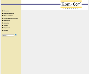 kom-com.com: kom-com.de
Kom-Com - Seminare für Kommunikation und Computer