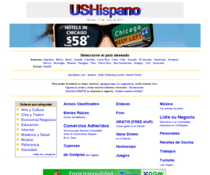 ushispano.com: USHispano... 
Sirviendo a la comunidad hispana
Directorio Hispano - Hispanic directory (clasificados, negocios, enlaces, foro, musica, horoscopo y mucho mas)