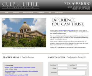 culpandlittle.com: Houston Lawyers - Culp and Little Attorneys at Law in Houston Texas Lawyers Lloyd Culp and Russell Little Specialize in Family Law, Civil Litigation, Criminal Law and Personal Injury Law
Culp and Little Attorneys at Law is a Houston Law Firm with Practice Areas focusing on Family Law: Divorce, Child Custody, CPS, Child Protective Services and Adoption. Criminal Law including Felony, Misdemeanors, DWI and Juvenile Law. Personal Injury including Wrongful Death and Car and Truck Accidents. Civil Litigation including Insurance Subrogation, Business and Commercial Litigation and Contract Litigation.