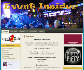 event-insider.at: Events Oberösterreich
Insider-Infos, Ankündigungen und Berichte mit Backstage-Infos zu den angesagtesten Terminen in Oberösterreich