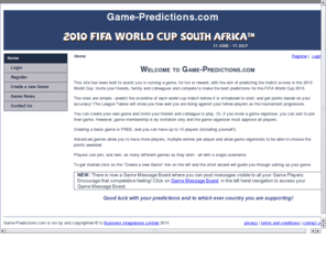 game-predictions.com: Welcome to Game-Predictions.com
Compete with your friends and colleagues to predict the match scores for the World Cup 2010.