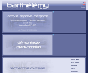 barthelemyfreres.com: Groupes électrogènes requalifiés - vente à l'export, achat, maintenance -  Barthémély freres
RGBB-FRANCE : Groupes electrogenes requalifiés - vente à l'export, achat et maintenance - Alternateurs, moteurs marins, électricité MT-BT, réducteurs marins, moteurs industriels, pièces détachées