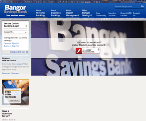 bangorinvestments.com: Bangor Savings Bank
Welcome to the Bangor Savings Bank website.  Start at our home page to login to your online banking services, view new product information, watch videos, or launch into our Personal, Business, and Wealth Management areas.  Explore the Why Bangor Savings section for information on the Bank, and most importantly, our communitiy programs.