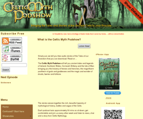 celticmythpodshow.com: Celtic Myth Podshow - Living Stories of Ancient Myths
Free podcast Stories and Tales from Celtic Mythology with news, blog, forums and chat.