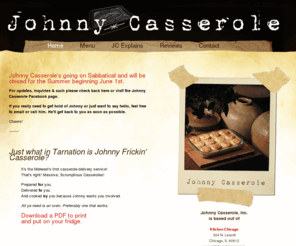 johnnycasserole.com: Homepage | Johnny Casserole | Chicago, Illinois
The Midwest's first casserole delivery service, Johnny Casserole.