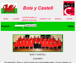 boisycastell.org: Côr Bois y Castell Choir
Cr gwerin o fois yn dod o ardal Llandeilo, Sir Gaerfyrddin yn ne-orllewin Cymru. Mae'r Bois yn cynnal nifer o gyngherddau ac yn fodlon teithio dros y byd i gyd. 