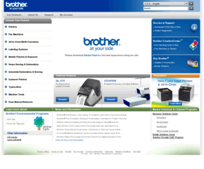 brother-usa.com: Brother International - At your side for all your Fax, Printer, MFC, Ptouch,
        Label printer, Sewing - Embroidery needs.
Welcome to Brother USA - Your source for Brother product information. Brother offers a complete line of Printer, Fax, MFC, P-touch and Sewing supplies and accessories.