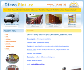 drevoplot.cz: Devn ploty, truhlstv, zednick prce | www.drevoplot.cz
Devn ploty a plotov pole na zakzku. Devn ploty vyrbme pesn podle pn zkaznka. Provozujeme eshop s truhlskmi potebami.Truhlsk a zednick prce.Vyrbme bytov doplky.