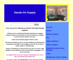 hands-on-supply.com: Hands-On Supply
Whether you are a professional massage therapist or just looking for ways to enhance your lifestyle, Hands-On Supply on-line store has what you need for wellness products and body therapy supplies. 
<meta name=